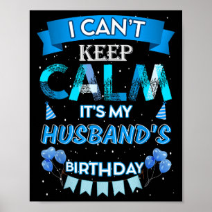 Affiche Je ne peux pas garder le calme C'est l'anniversair