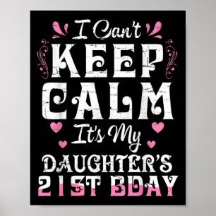 Affiche Je ne peux pas garder le calme C'est ma fille 21 A
