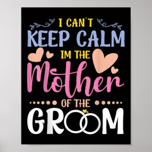 Affiche Je Ne Peux Pas Garder Le Calme Ma Mère Du Mariage