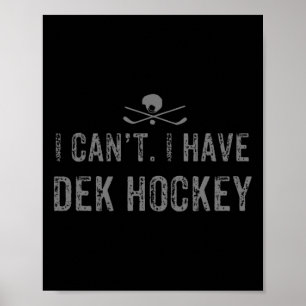 Affiche Je Ne Peux Pas. J'Ai Du Hockey Dek Pour Drôle Dek
