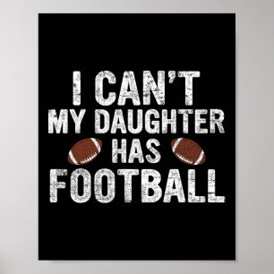 Affiche Je ne peux pas ma fille a le football papa et mama