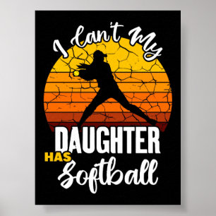 Affiche Je ne peux pas ma fille a softball Cadeau de maman