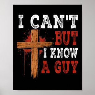 Affiche Je ne peux pas mais je connais un gars Jésus croix
