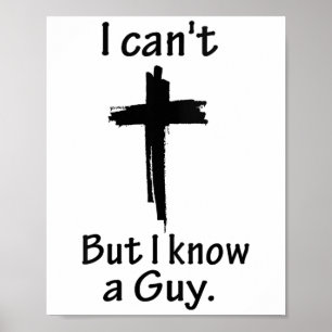 Affiche Je ne peux pas mais je connais un type Jésus Croix