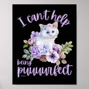 Affiche JE NE PEUX PAS M'EMPÊCHER D'ÊTRE PUUURFECT amusant