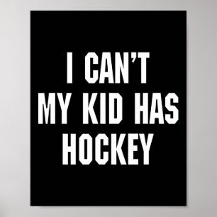 Affiche Je ne peux pas Mon enfant a du hockey Drôle de pap