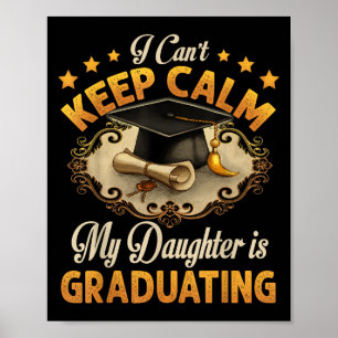 Affiche Je ne peux pas rester calme, ma fille est diplômée