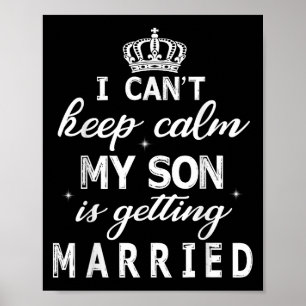 Affiche Je ne peux pas rester calme mon fils se marie heur