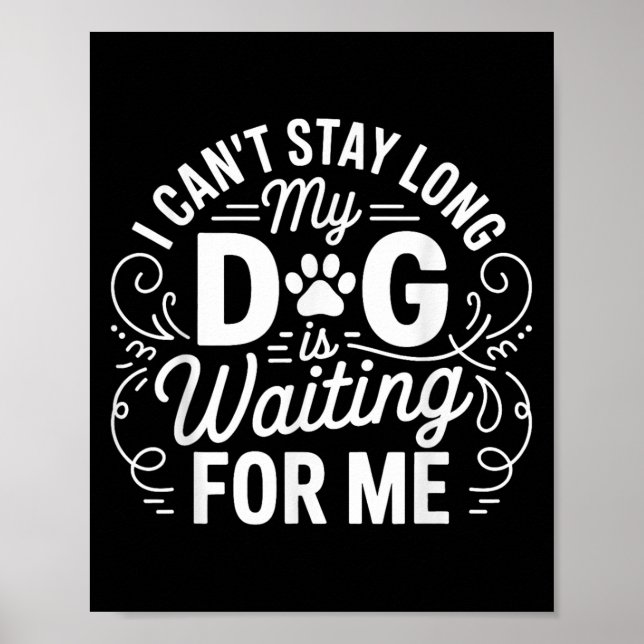 Affiche Je ne peux pas rester longtemps, mon chien attend  (Devant)