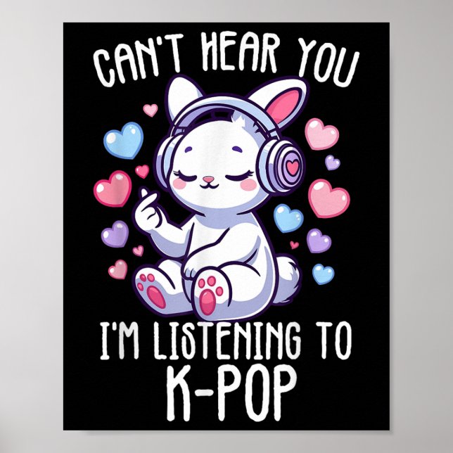 Affiche Je Ne Peux Pas T'Entendre J'Écoute K-pop Rabbit Fi (Devant)