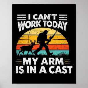 Affiche Je ne peux pas travailler aujourd'hui Mon bras est