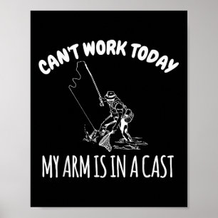 Affiche Je ne peux pas travailler aujourd'hui mon bras est