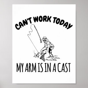 Affiche Je ne peux pas travailler aujourd'hui Mon bras est
