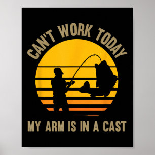Affiche Je ne peux pas travailler aujourd'hui Mon bras est