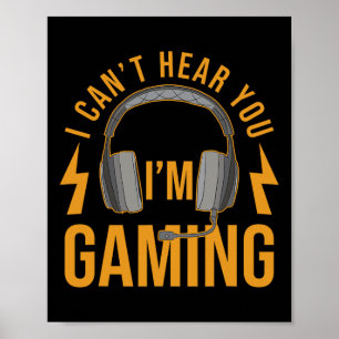 Affiche Je ne peux pas vous entendre Im Gaming Shirt Drôle