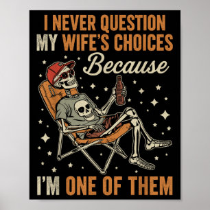 Affiche Je ne remets jamais en question le choix de ma fem