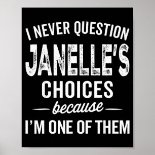 Affiche Je ne remets jamais en question les choix de Janel