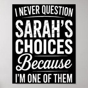 Affiche Je ne remets jamais en question les choix de Sarah