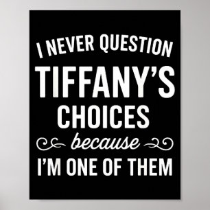 Affiche Je ne remets jamais en question les choix de Tiffa