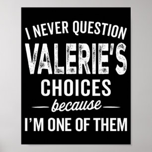 Affiche Je ne remets jamais en question les choix de Valer