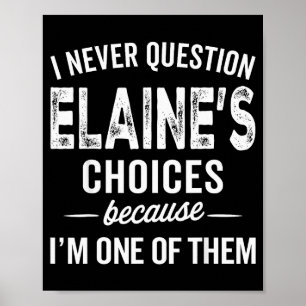 Affiche Je ne remets jamais en question les choix d'Elaine