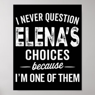 Affiche Je ne remets jamais en question les choix d'Elena