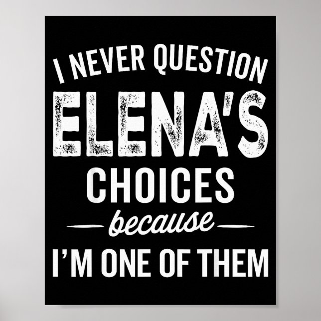 Affiche Je ne remets jamais en question les choix d'Elena  (Devant)