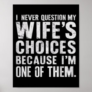 Affiche Je Ne Remets Jamais En Question Mes Choix De Femme