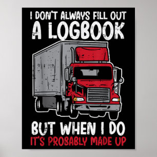 Affiche Je Ne Remplis Pas Logbook Camion Funny Trucker Con