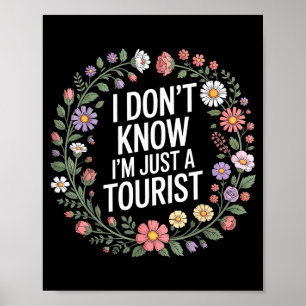 Affiche Je ne sais pas, je suis juste un touriste - 