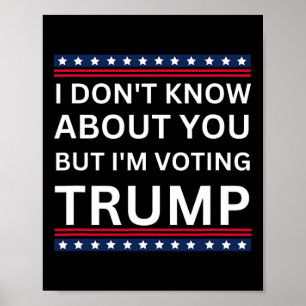 Affiche Je ne sais pas pour vous mais je vote Trump 2024 E