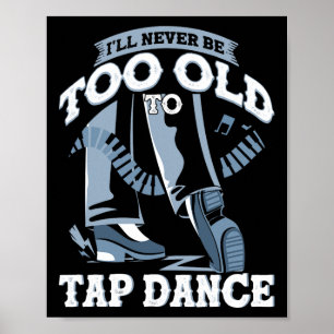Affiche Je ne serai jamais trop vieux pour taper la danse