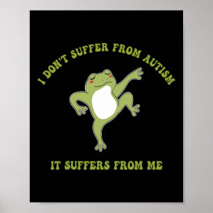 Affiche Je ne souffre pas d'autisme qu'il souffre de moi F