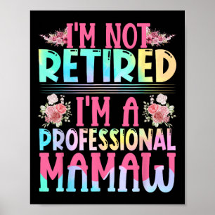 Affiche Je ne suis pas à la retraite Je suis une maman mam