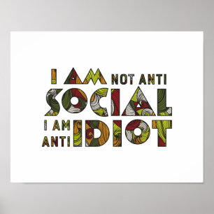 Affiche Je ne suis pas anti-social je suis anti-idiot. Sar