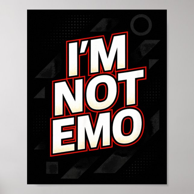 Affiche Je ne suis pas Emo - Citation drôle et sarcastique (Devant)