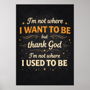 Affiche Je ne suis pas là où j'étais, motivation pour réus