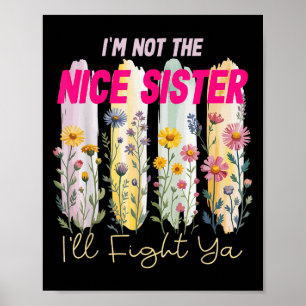 Affiche Je Ne Suis Pas La Soeur Gentille Ill Combattre Ya