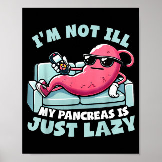 Affiche Je ne suis pas malade, mon pancréas est juste pare