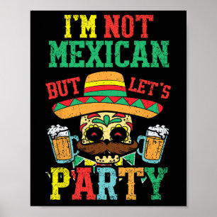 Affiche Je ne suis pas mexicain mais faisons la fête Cinco