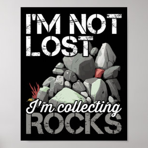 Affiche Je ne suis pas perdu Je collecte des roches Géolog
