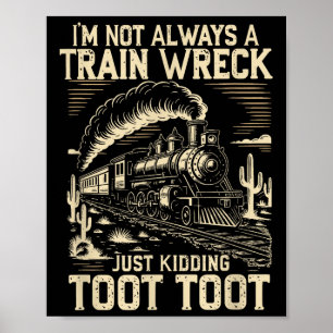 Affiche Je ne suis pas toujours une épave de train, juste
