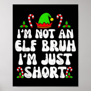 Affiche Je ne suis pas un elfe bruh juste petit Noël drôle