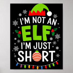 Affiche Je ne suis pas un elfe juste petit Noël drôle Xmas