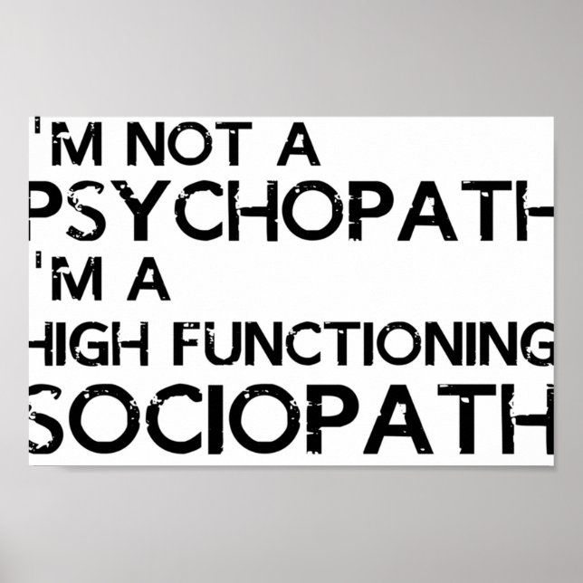 Affiche Je ne suis pas un psychopathe Je suis un sociopat  (Devant)