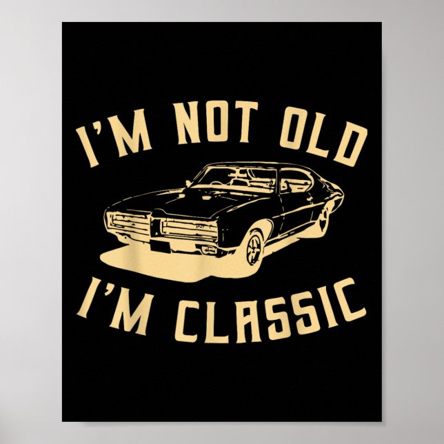 Affiche Je Ne Suis Pas Vieux Im Clic Funny Car Graphisme - (Devant)