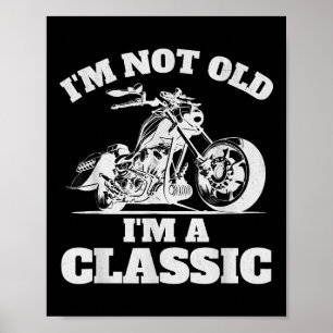 Affiche Je ne suis pas vieux Je suis un classique - Fête d