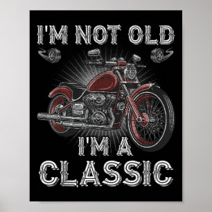 Affiche Je Ne Suis Pas Vieux Je Suis Un Clic Moto Vieux Ho