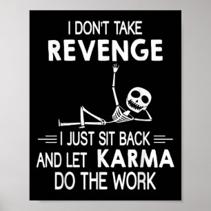 Affiche Je Ne Vais Pas Me Revenger Je Viens De M'Asseoir E