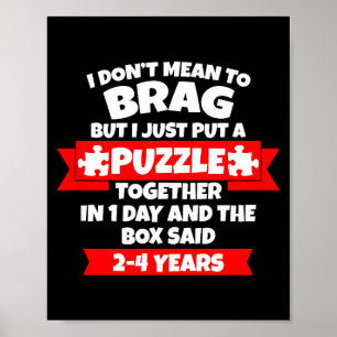 Affiche Je ne veux pas me vanter, j'ai assemblé le puzzle